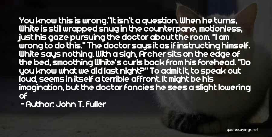 John T. Fuller Quotes 1459809