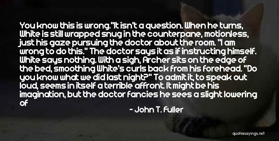 John T. Fuller Quotes 1459809