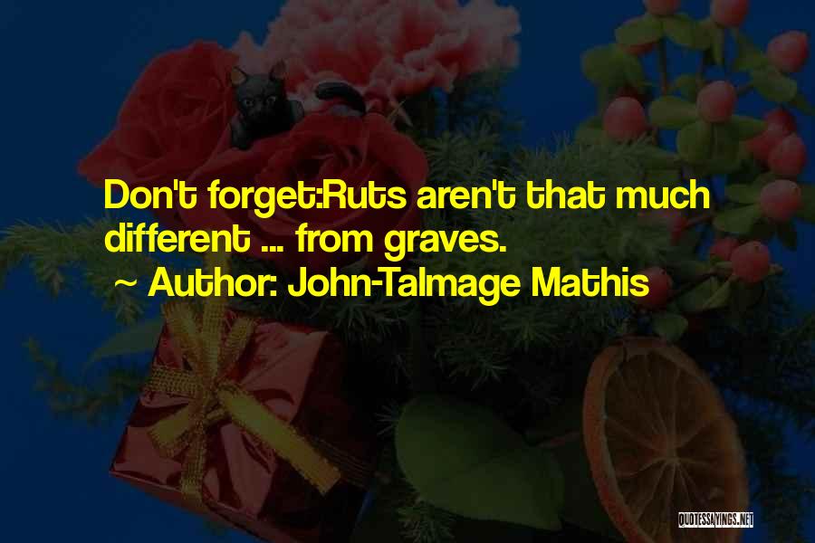 John-Talmage Mathis Quotes 1007091