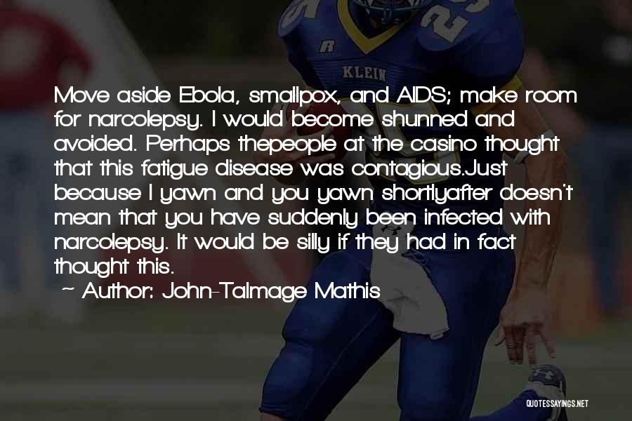 John-Talmage Mathis Quotes 1380528