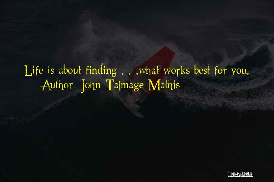 John-Talmage Mathis Quotes 604945