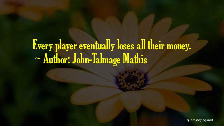 John-Talmage Mathis Quotes 675089