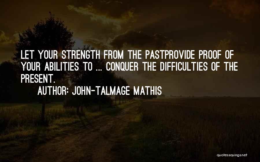 John-Talmage Mathis Quotes 803836