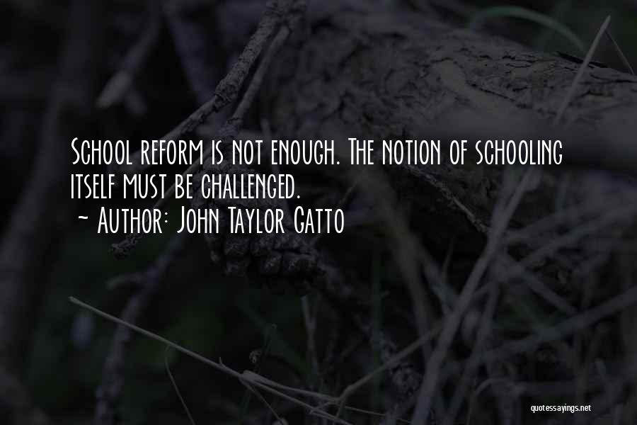 John Taylor Gatto Quotes 1081230