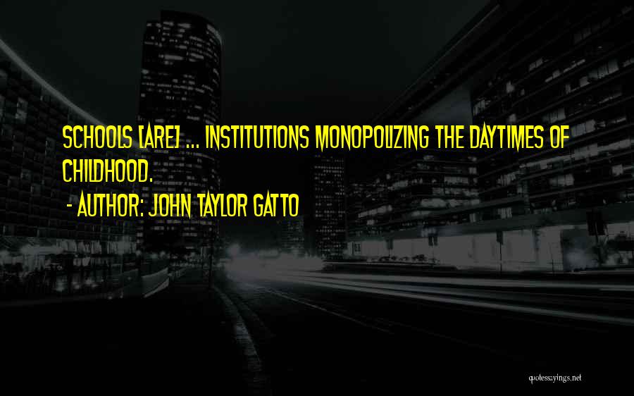 John Taylor Gatto Quotes 117853