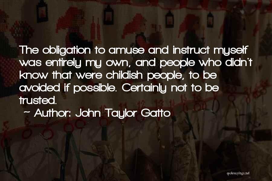 John Taylor Gatto Quotes 1301644