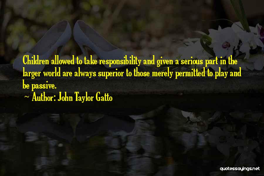 John Taylor Gatto Quotes 1321055
