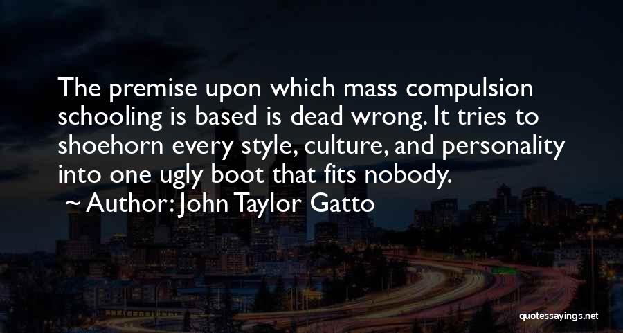 John Taylor Gatto Quotes 1355354
