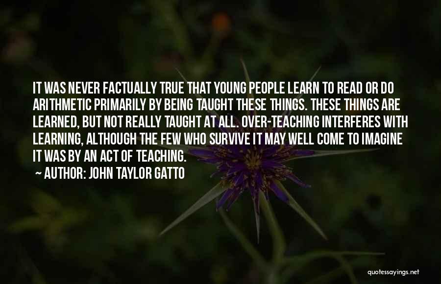 John Taylor Gatto Quotes 1895328
