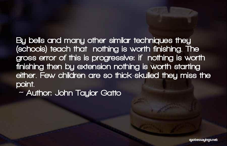 John Taylor Gatto Quotes 2058218