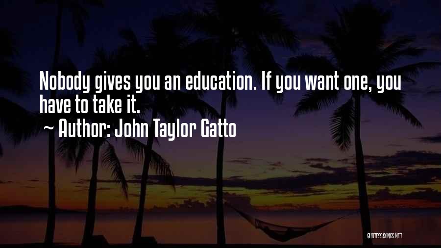 John Taylor Gatto Quotes 284368