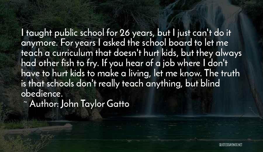 John Taylor Gatto Quotes 285038