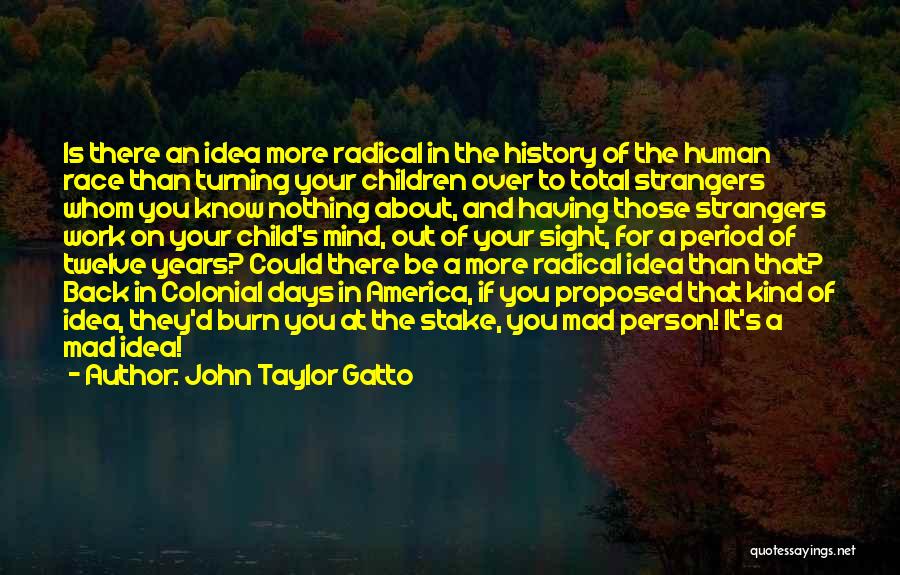 John Taylor Gatto Quotes 372457