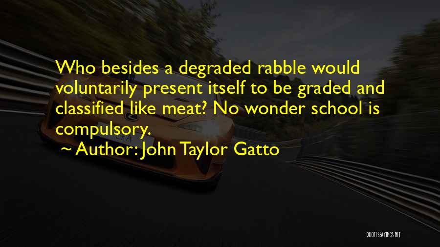 John Taylor Gatto Quotes 379745