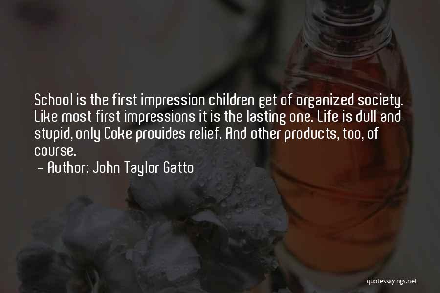 John Taylor Gatto Quotes 583022