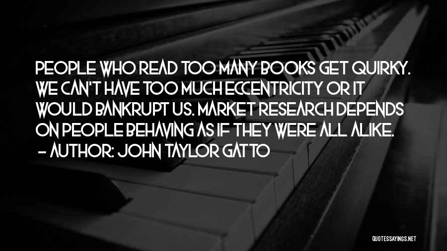 John Taylor Gatto Quotes 904068