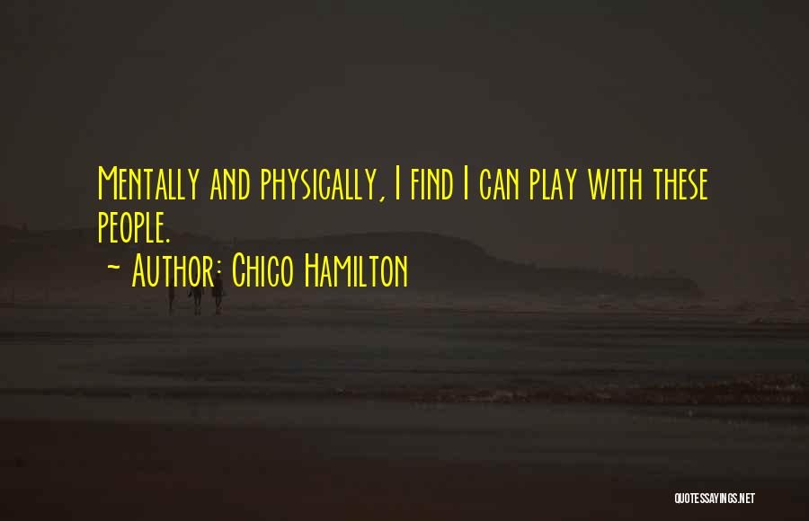 John Teller Journal Quotes By Chico Hamilton