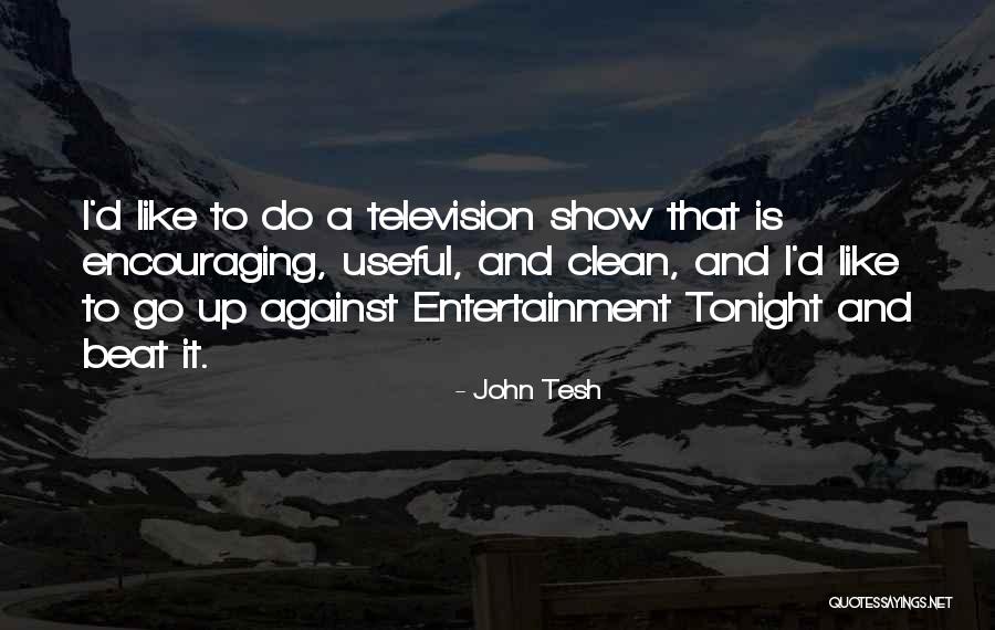 John Tesh Quotes 1629132 John Tesh Quotes 1629132