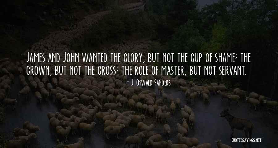 John The Cross Quotes By J. Oswald Sanders John The Cross Quotes By J. Oswald Sanders