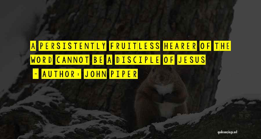 John The Disciple Quotes By John Piper