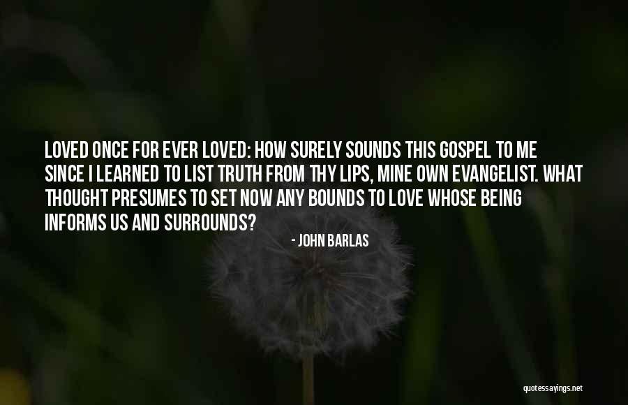 John The Evangelist Quotes By John Barlas John The Evangelist Quotes By John Barlas