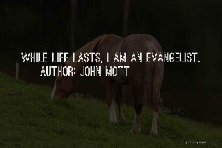 John The Evangelist Quotes By John Mott