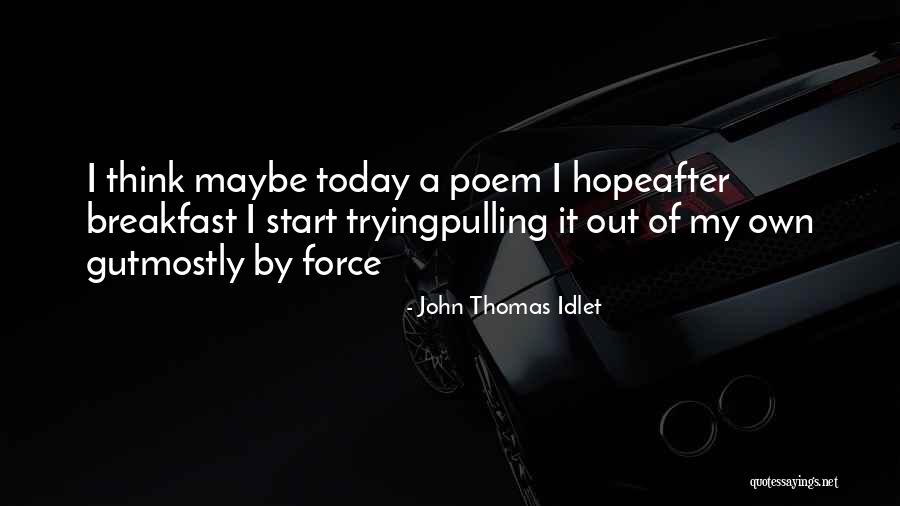 John Thomas Idlet Quotes 1572743