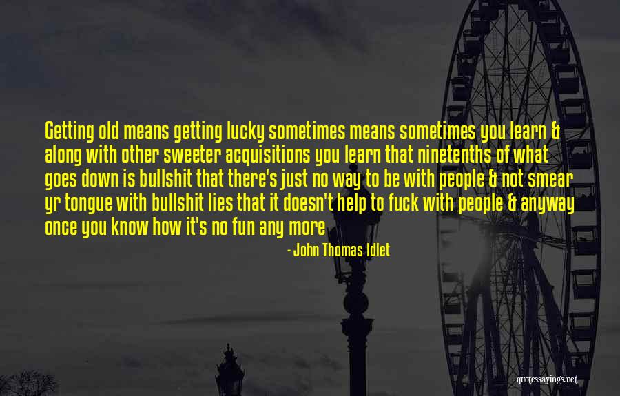 John Thomas Idlet Quotes 390644 John Thomas Idlet Quotes 390644