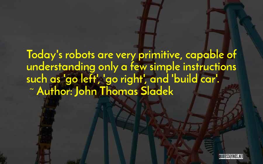 John Thomas Sladek Quotes 693047