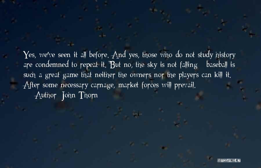 John Thorn Quotes 1293879
