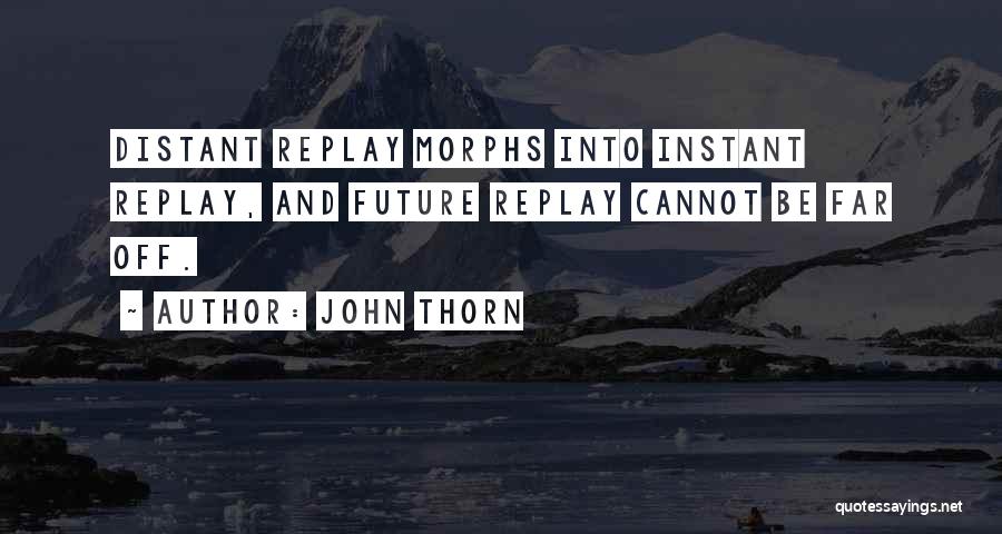 John Thorn Quotes 2189133