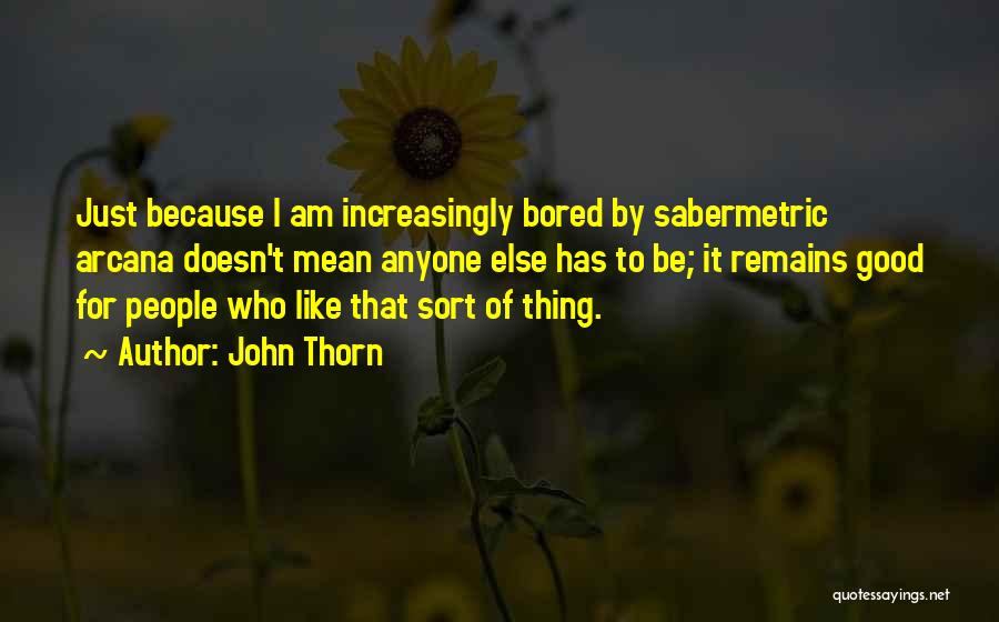 John Thorn Quotes 510030