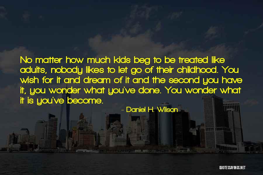 John Thornton Motivational Quotes By Daniel H. Wilson John Thornton Motivational Quotes By Daniel H. Wilson