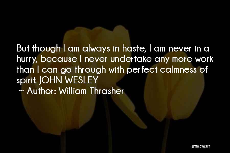 John Thrasher Quotes By William Thrasher