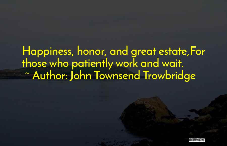 John Townsend Trowbridge Quotes 1283478