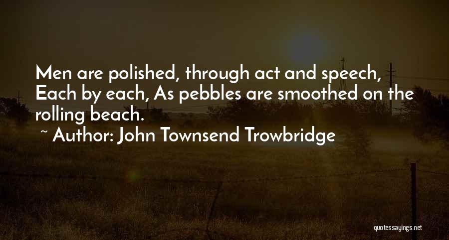 John Townsend Trowbridge Quotes 217805