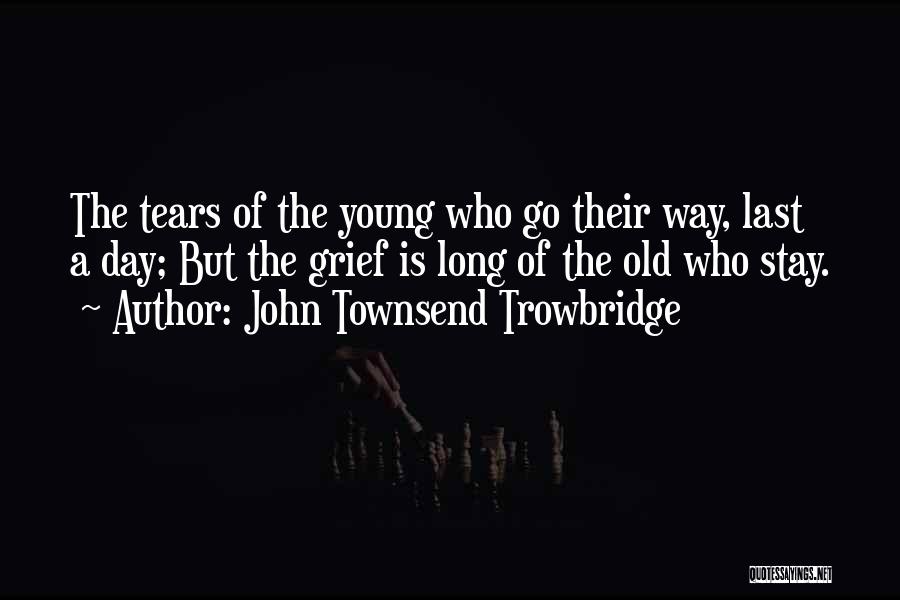 John Townsend Trowbridge Quotes 2217679