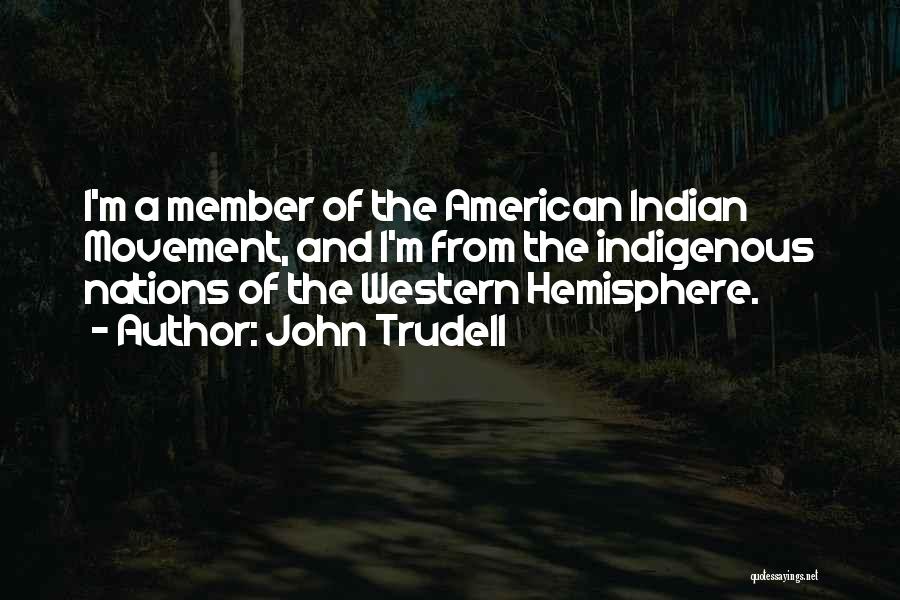 John Trudell Quotes 1425140