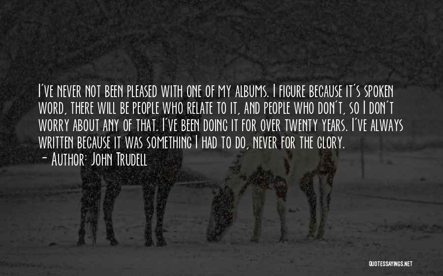 John Trudell Quotes 1481710