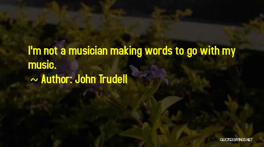 John Trudell Quotes 218863