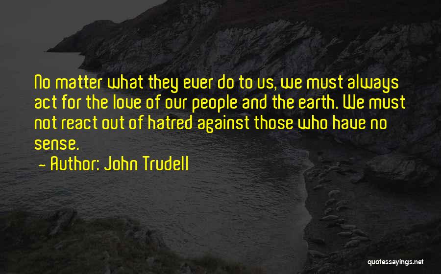 John Trudell Quotes 260173