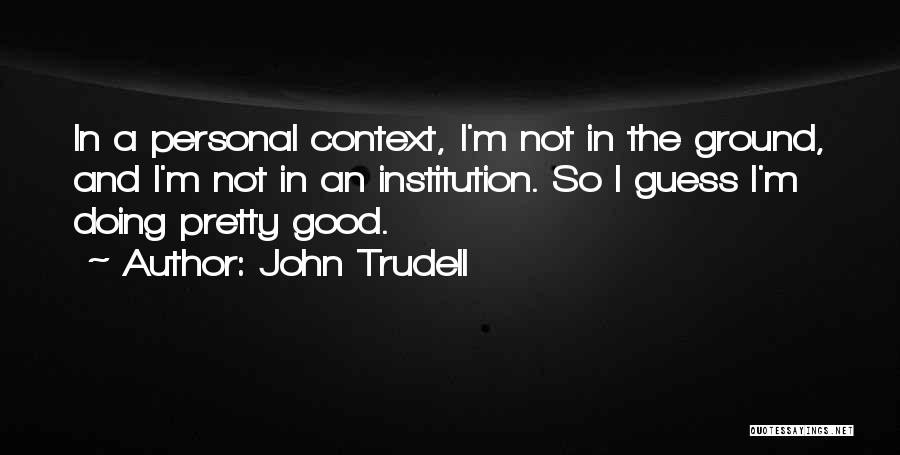 John Trudell Quotes 829320
