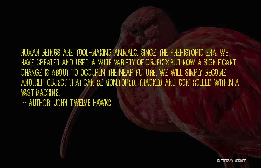 John Twelve Hawks Quotes 1132684