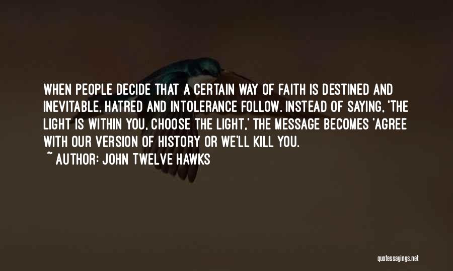 John Twelve Hawks Quotes 1850527