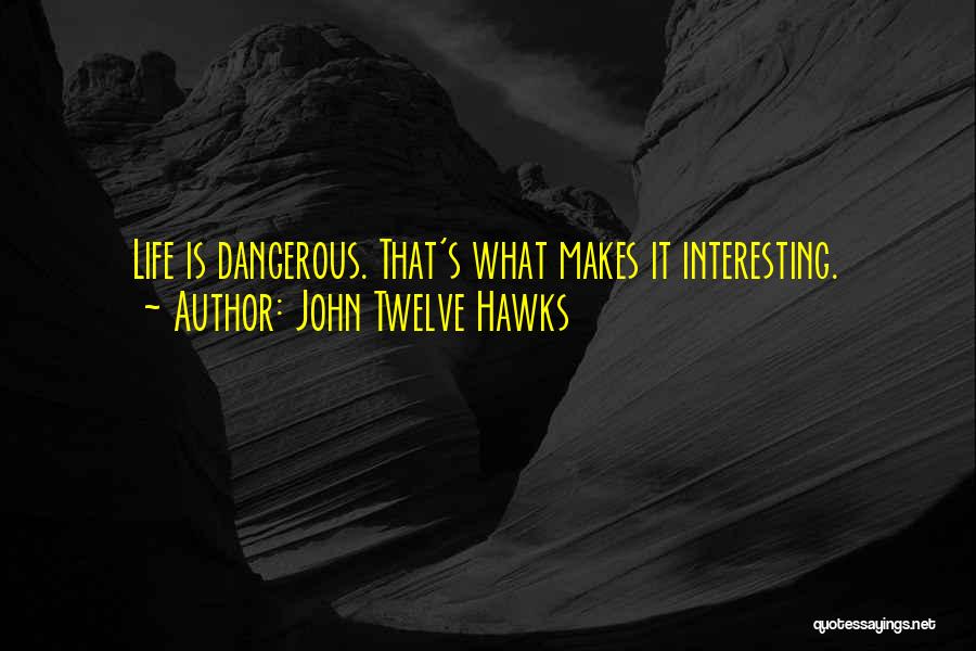 John Twelve Hawks Quotes 2032398