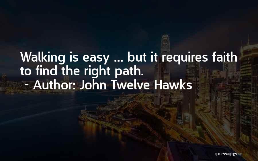 John Twelve Hawks Quotes 585581