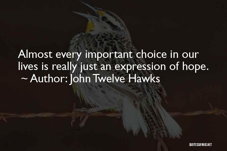 John Twelve Hawks Quotes 855769