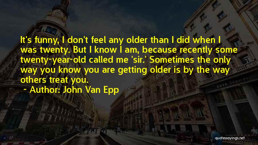 John Van Epp Quotes 1032942