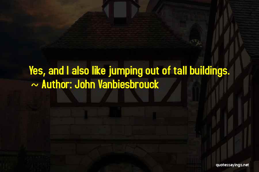 John Vanbiesbrouck Quotes 177143