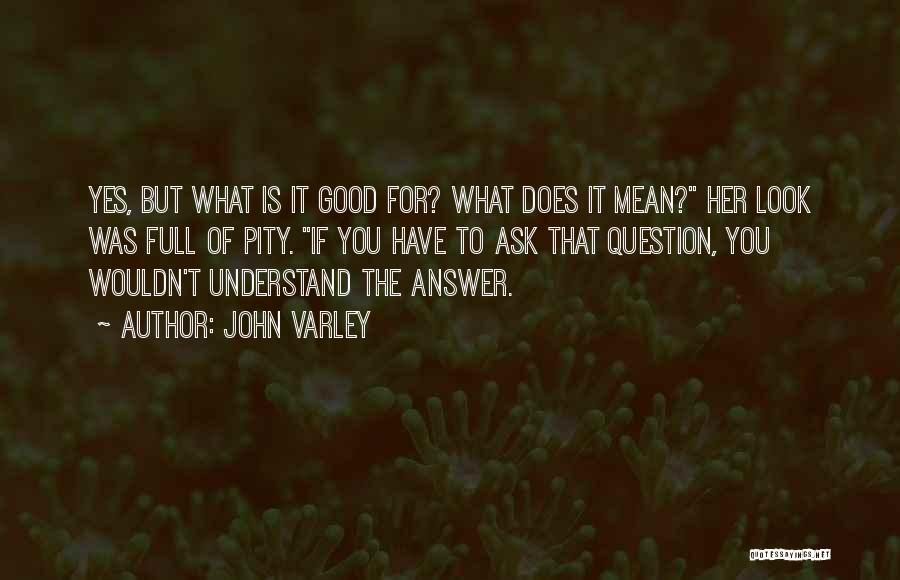 John Varley Quotes 272059